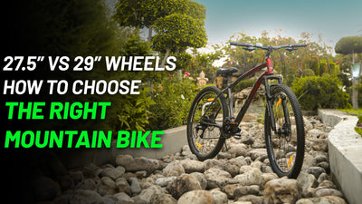 27.5 vs 29-Inch Wheels: How to Choose the Right Mountain Bike