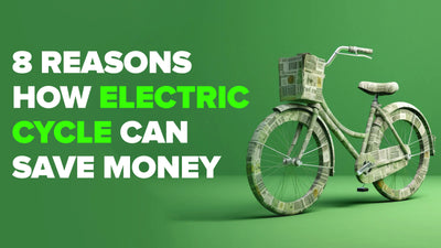 8 Reasons How Electric Cycle Can Save Money