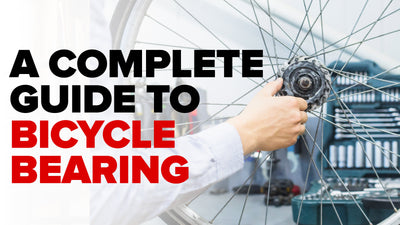 A Complete Guide to Bicycle Bearing