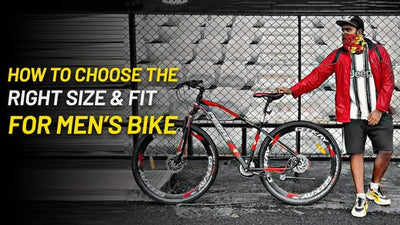 How to choose the right size and fit for men's bike?