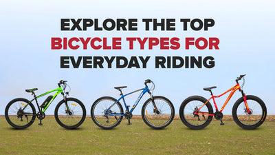Explore the Top Bicycle Types for Everyday Riding