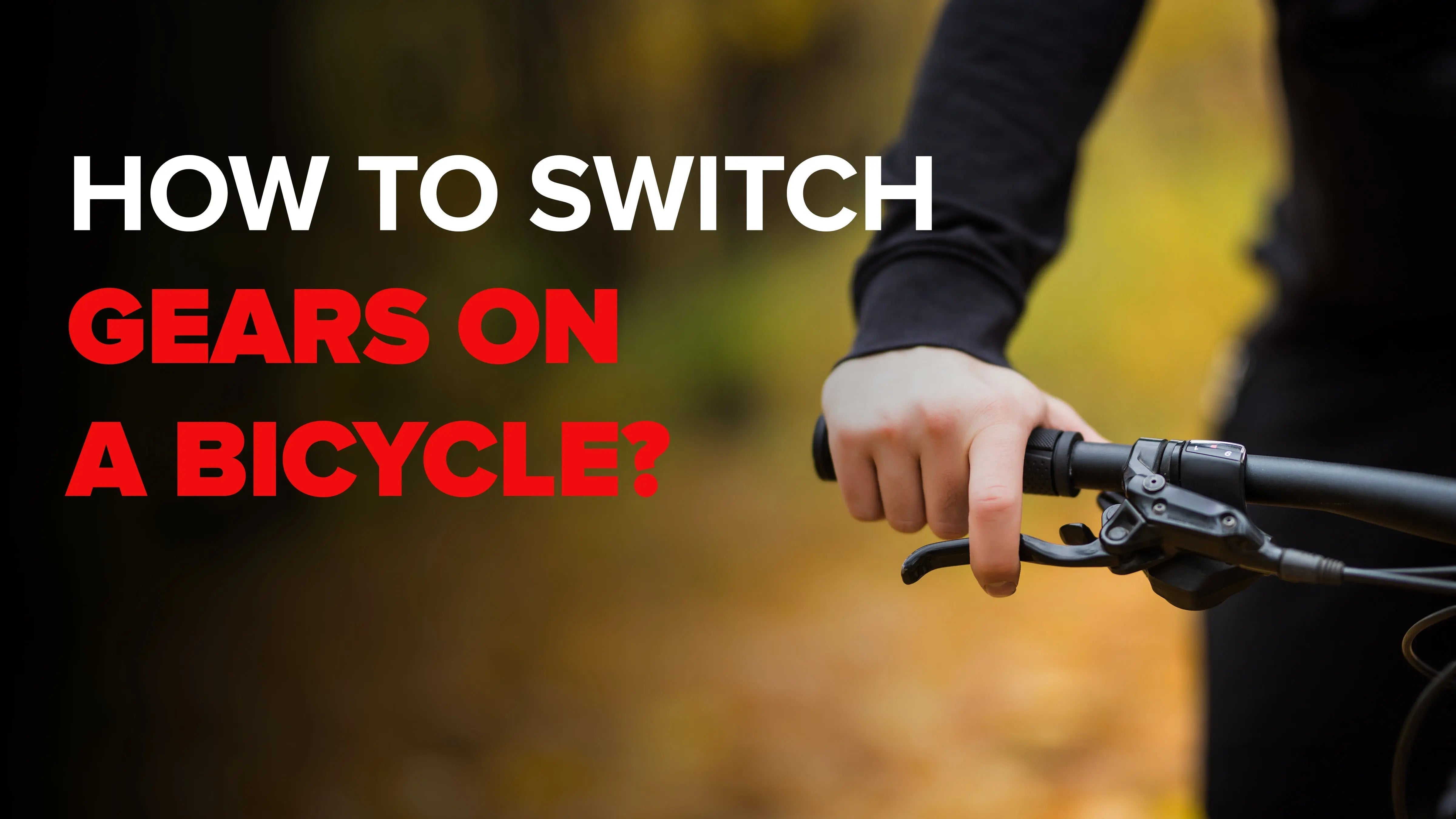How to Shift Gears on a Bicycle: A Quick Guide