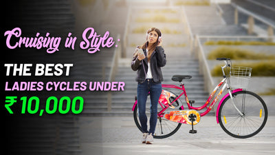 Cruising in Style: The Best Ladies Cycles Under 10000